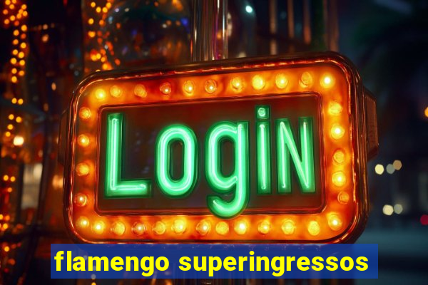 flamengo superingressos